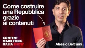 Come costruire una repubblica con i contenuti Puntata 200 Content Marketing Italia Show
